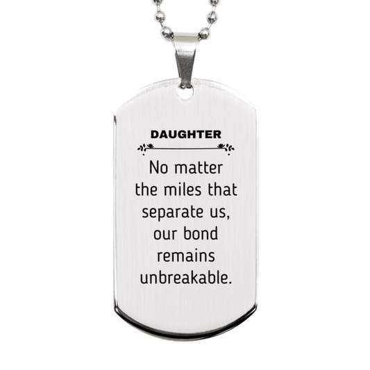 Daughter Long Distance Relationship Gifts, No matter the miles that separate us, Cute Love Silver Dog Tag For Daughter, Birthday Christmas Unique Gifts For Daughter - Mallard Moon Gift Shop
