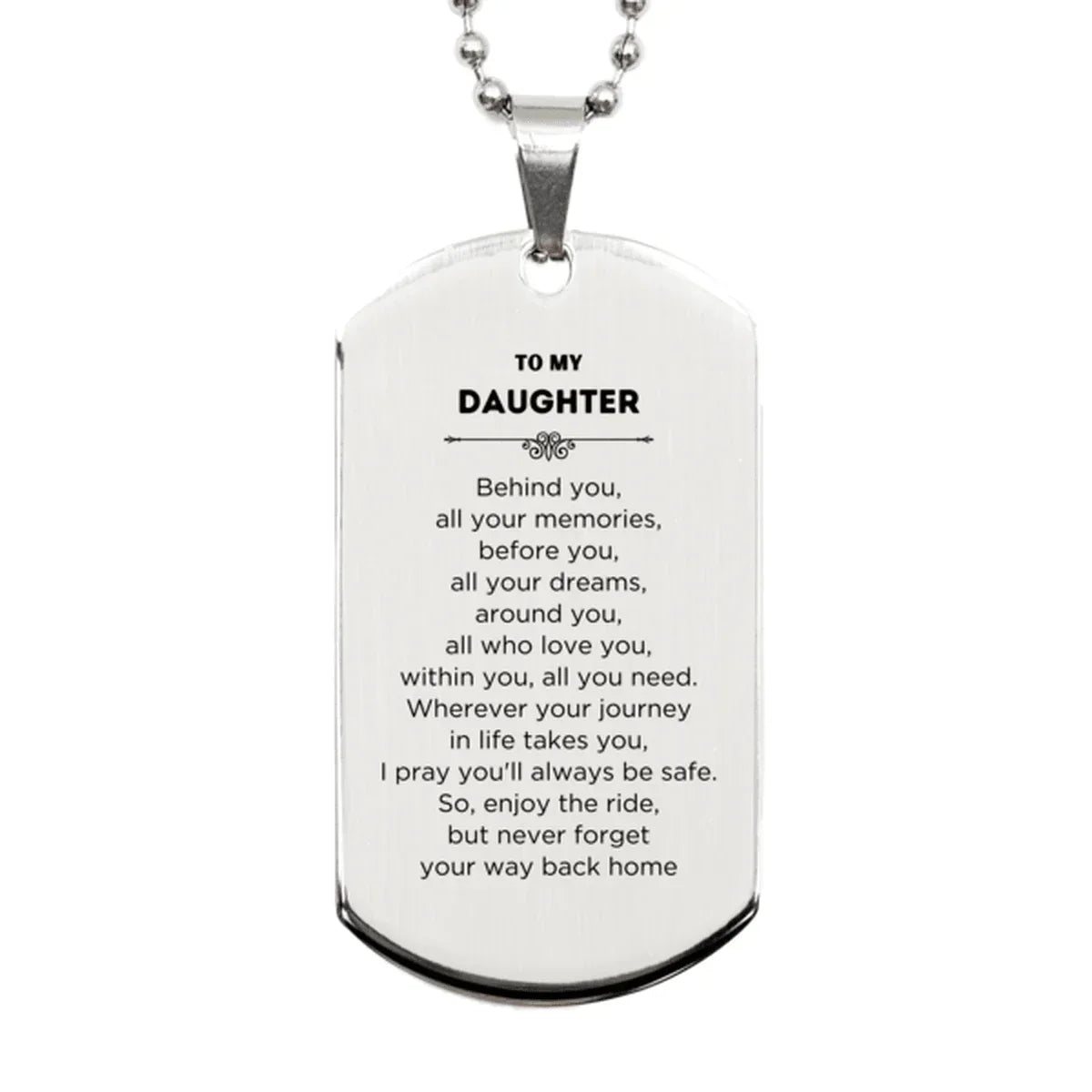 Daughter Silver Dog Tag Bracelet Birthday Christmas Unique Gifts Behind you, all your memories, before you, all your dreams