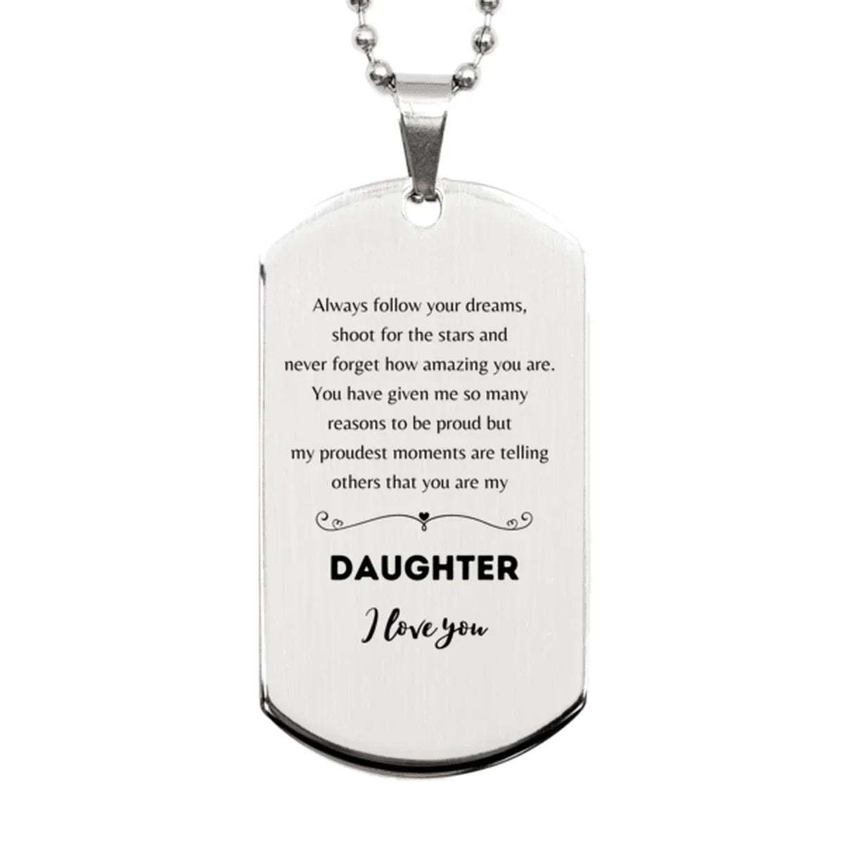Daughter Silver Dog Tag Engraved Necklace - Always Follow your Dreams - Birthday, Christmas Holiday Jewelry Gift