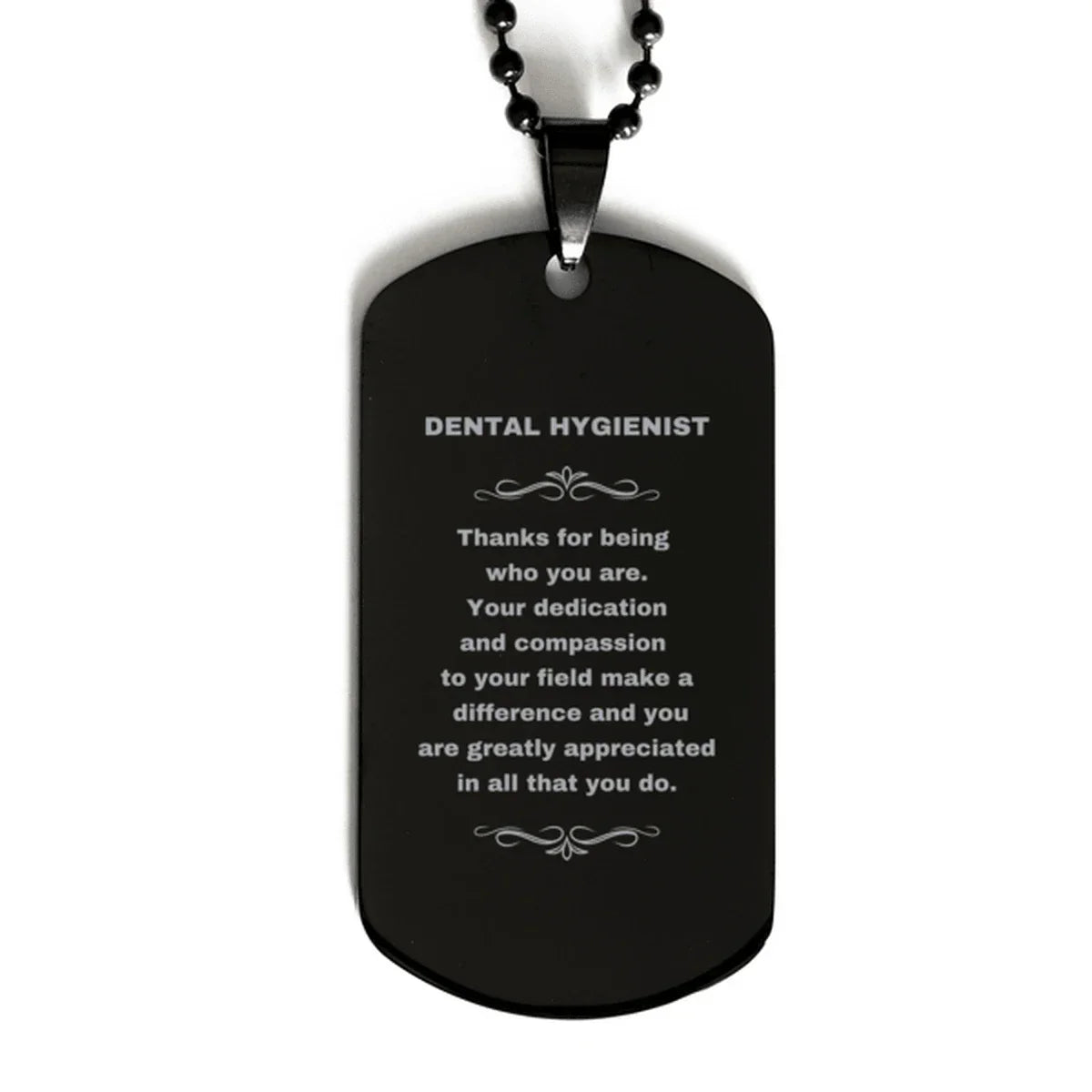 Dental Hygienist Black Dog Tag Necklace Engraved Bracelet - Thanks for being who you are - Birthday Christmas Jewelry Gifts Coworkers Colleague Boss