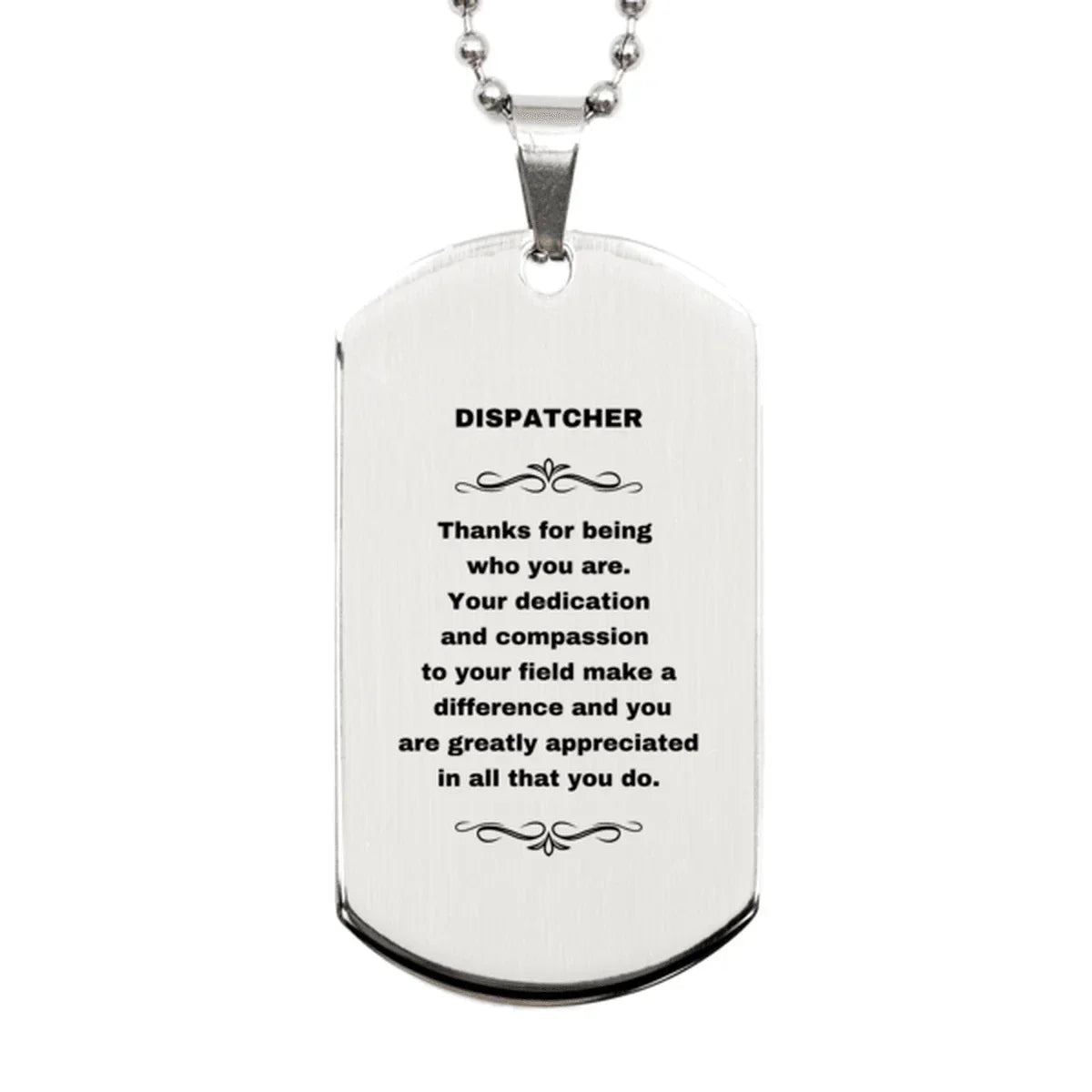 Dispatcher Silver Dog Tag Necklace Engraved Bracelet - Thanks for being who you are - Birthday Christmas Jewelry Gifts Coworkers Colleague Boss