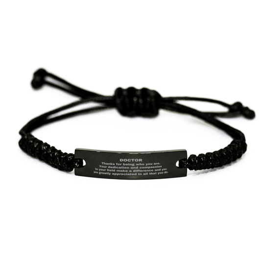 Doctor Black Braided Leather Rope Engraved Bracelet - Thanks for being who you are - Birthday Christmas Jewelry Gifts Coworkers Colleague Boss - Mallard Moon Gift Shop