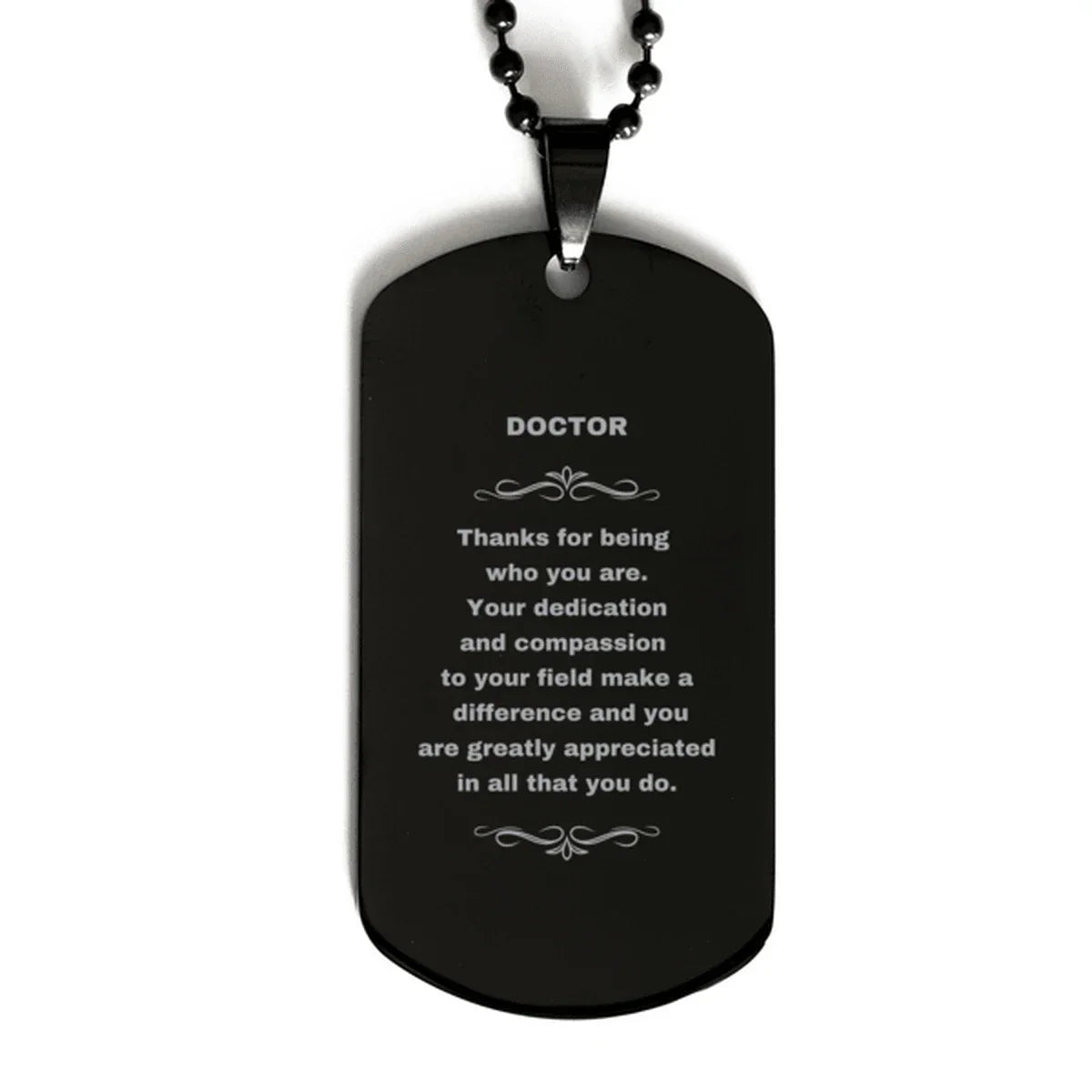 Doctor Black Dog Tag Necklace Engraved Bracelet - Thanks for being who you are - Birthday Christmas Jewelry Gifts Coworkers Colleague Boss