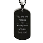 Father Black Dog Tag, Everyone wishes they had, Inspirational Dog Tag Necklace For Father, Father Gifts, Birthday Christmas Unique Gifts For Father