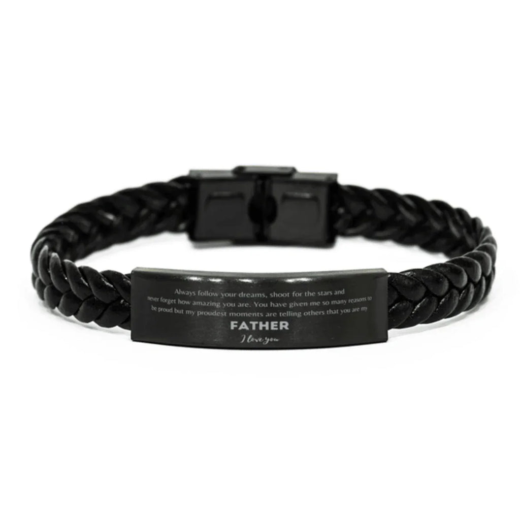 Father Braided Leather Engraved Bracelet - Always Follow your Dreams - Birthday, Christmas Holiday Jewelry Gift