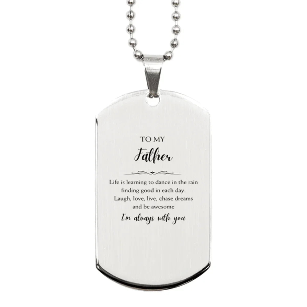 Father Silver Dog Tag Necklace Christmas Birthday Gifts Life is learning to dance in the rain