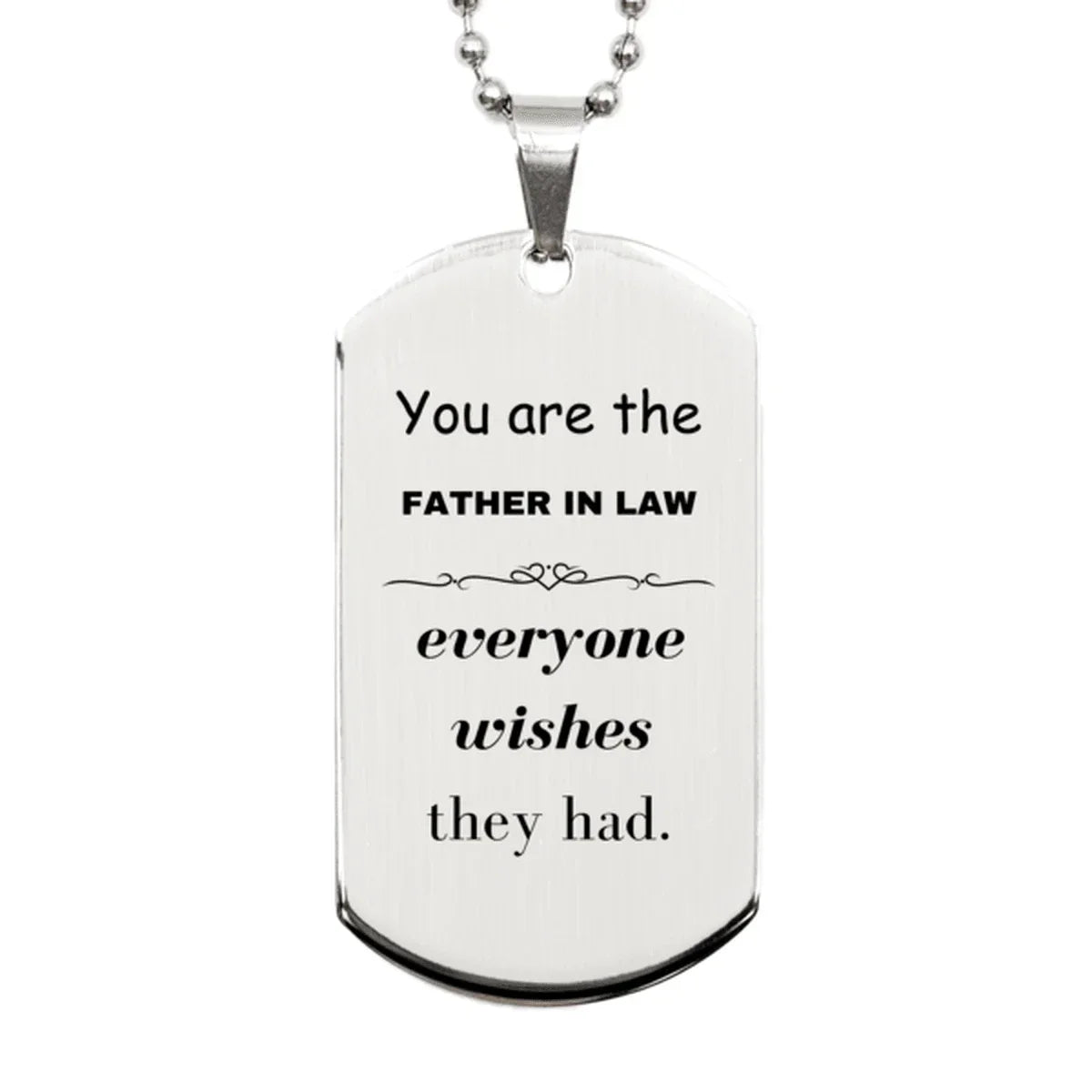 Father In Law Silver Dog Tag, Everyone wishes they had, Inspirational Dog Tag Necklace For Father In Law, Father In Law Gifts, Birthday Christmas Unique Gifts For Father In Law