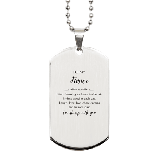 Fiance Christmas Perfect Gifts, Fiance Silver Dog Tag, Motivational Fiance Engraved Gifts, Birthday Gifts For Fiance, To My Fiance Life is learning to dance in the rain, finding good in each day. I'm always with you - Mallard Moon Gift Shop