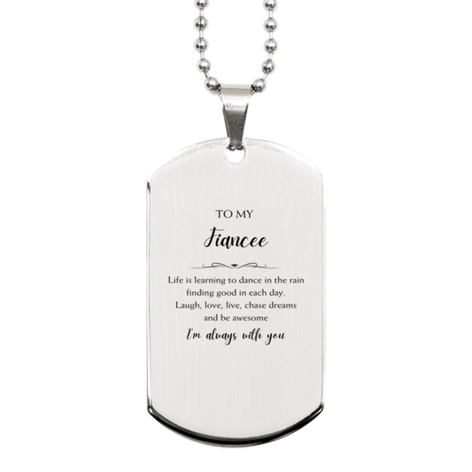 Fiancee Christmas Perfect Gifts, Fiancee Silver Dog Tag, Motivational Fiancee Engraved Gifts, Birthday Gifts For Fiancee, To My Fiancee Life is learning to dance in the rain, finding good in each day. I'm always with you - Mallard Moon Gift Shop