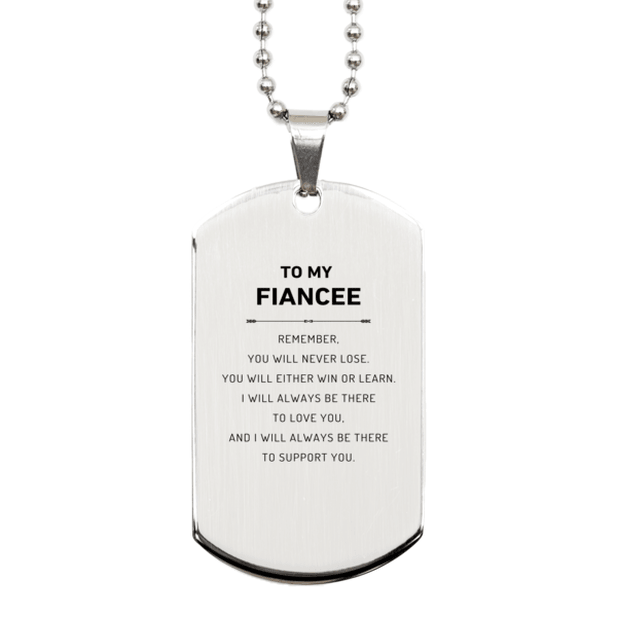 Fiancee Gifts, To My Fiancee Remember, you will never lose. You will either WIN or LEARN, Keepsake Silver Dog Tag For Fiancee Engraved, Birthday Christmas Gifts Ideas For Fiancee X-mas Gifts - Mallard Moon Gift Shop