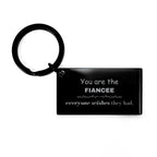 Fiancee Keychain, Everyone wishes they had, Inspirational Keychain For Fiancee, Fiancee Gifts, Birthday Christmas Unique Gifts For Fiancee