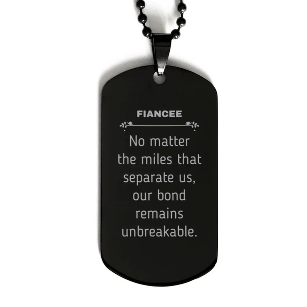 Fiancee Long Distance Relationship Gifts, No matter the miles that separate us, Cute Love Black Dog Tag For Fiancee, Birthday Christmas Unique Gifts For Fiancee
