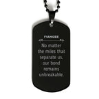 Fiancee Long Distance Relationship Gifts, No matter the miles that separate us, Cute Love Black Dog Tag For Fiancee, Birthday Christmas Unique Gifts For Fiancee