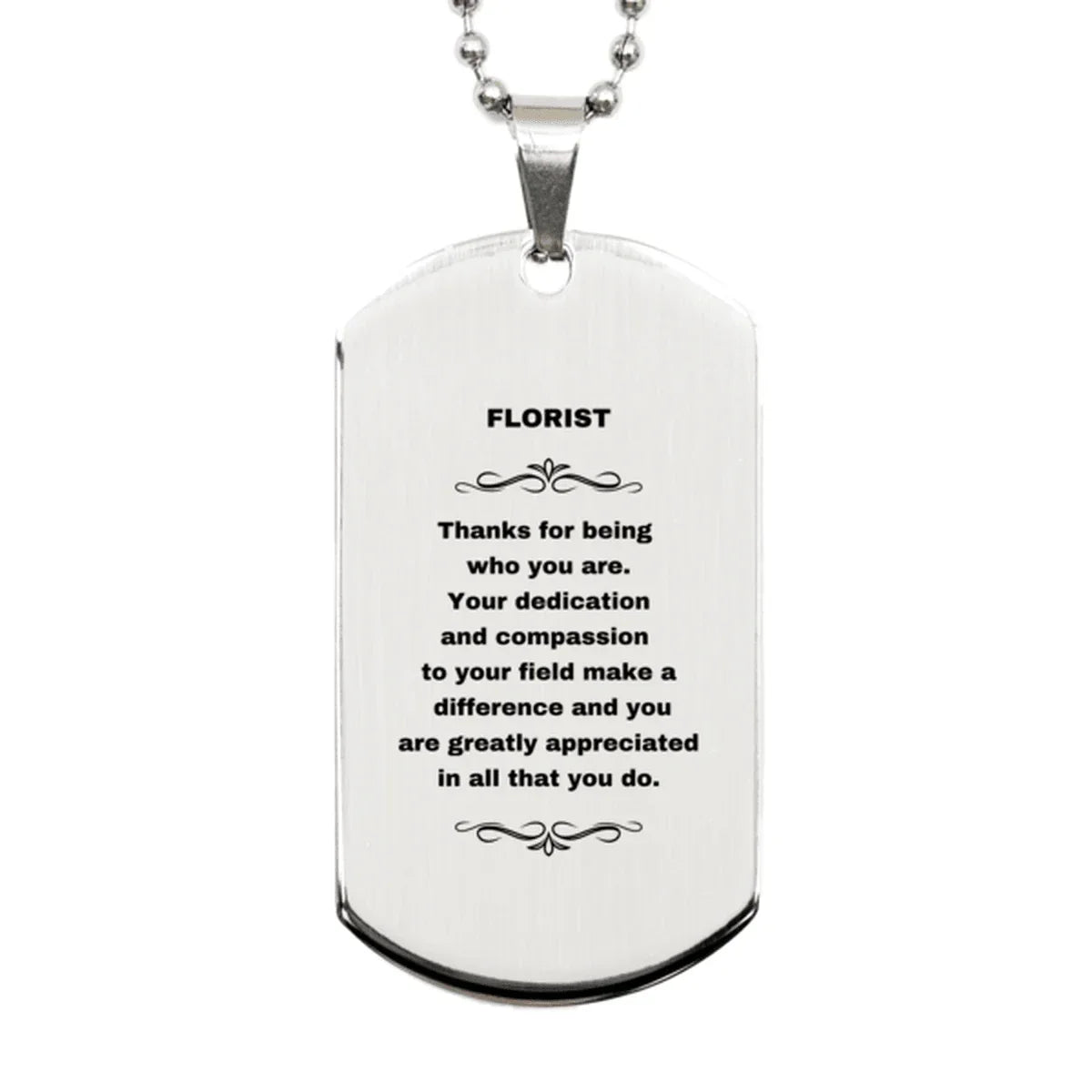 Florist Silver Dog Tag Necklace Engraved Bracelet - Thanks for being who you are - Birthday Christmas Jewelry Gifts Coworkers Colleague Boss