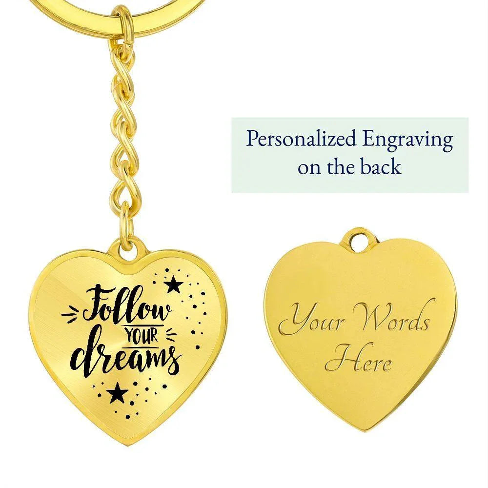 Follow Your Dreams Heart Keychain – Inspirational Gift, Personalized Engraving Option, Stainless Steel or 18k Gold Finish