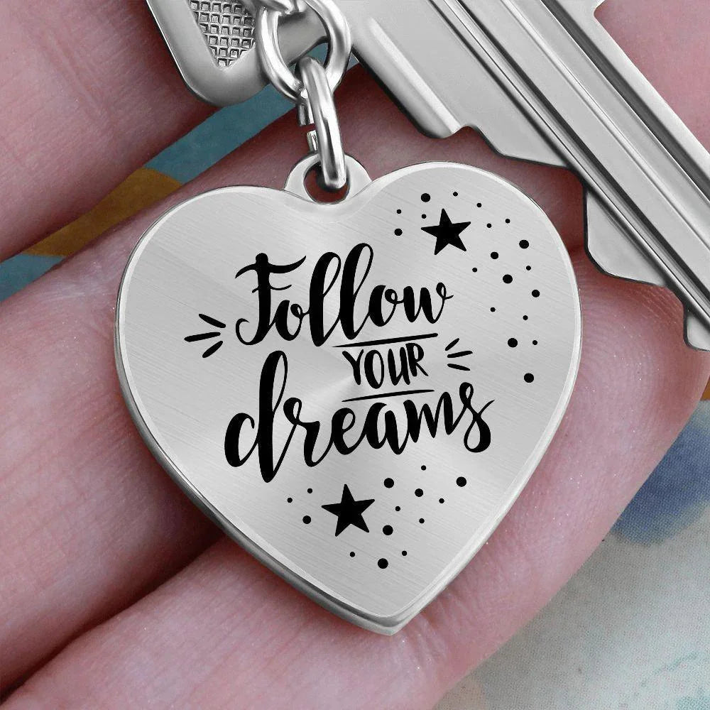 Follow Your Dreams Heart Keychain – Inspirational Gift, Personalized Engraving Option, Stainless Steel or 18k Gold Finish