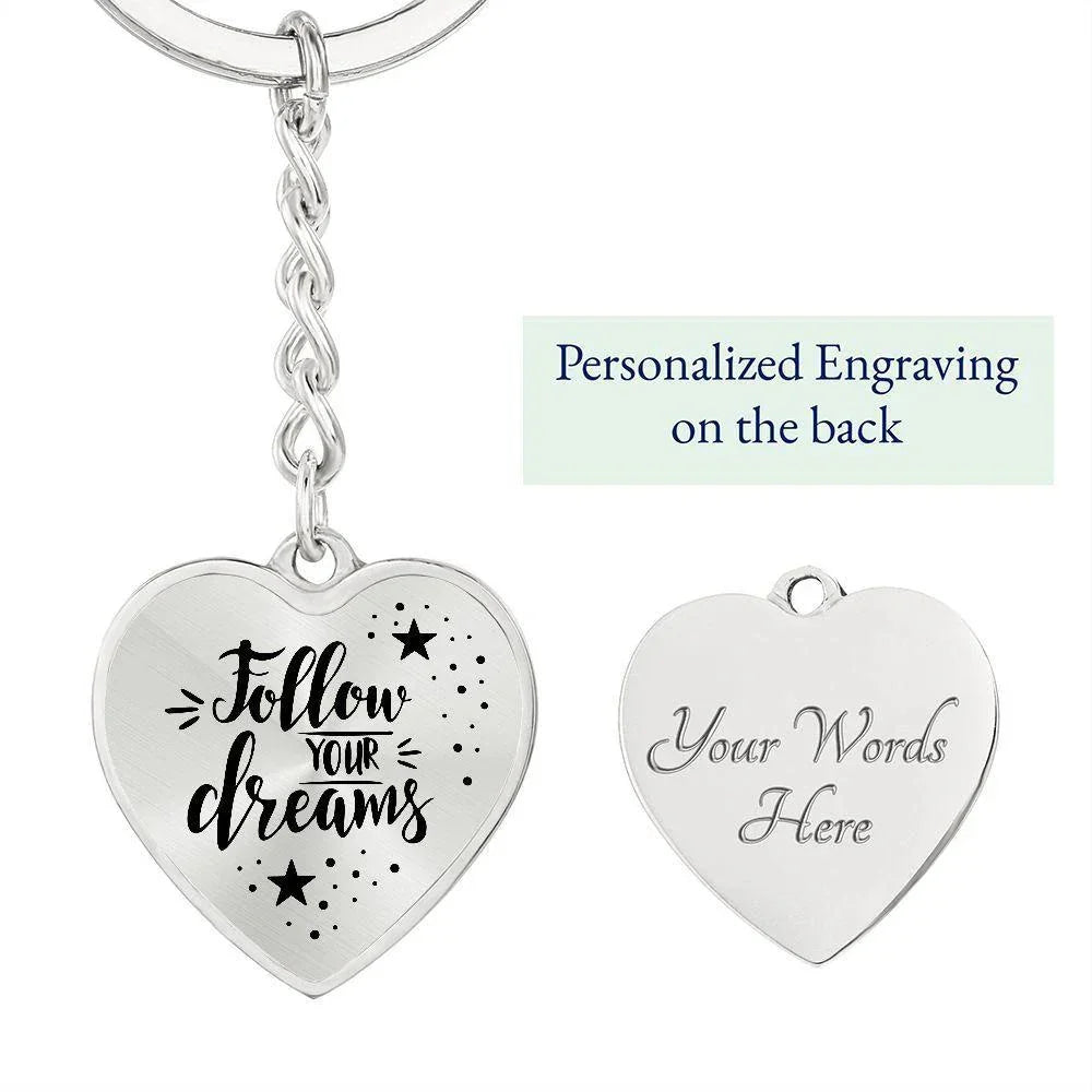 Follow Your Dreams Heart Keychain – Inspirational Gift, Personalized Engraving Option, Stainless Steel or 18k Gold Finish