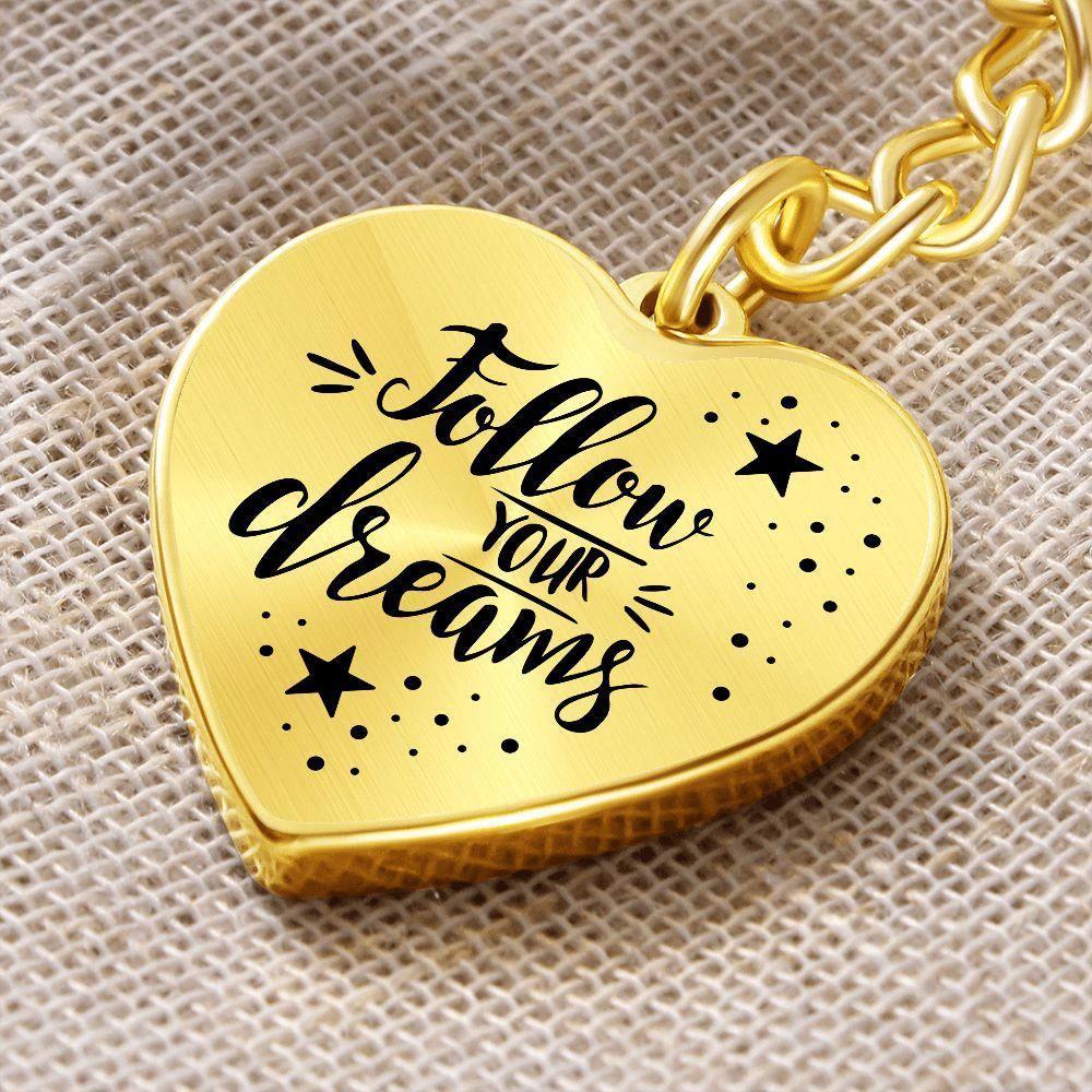 Follow Your Dreams Heart Keychain – Inspirational Gift, Personalized Engraving Option, Stainless Steel or 18k Gold Finish