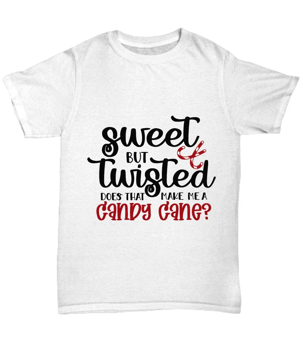 Funny Holiday Tee Shirt - Sweet but Twisted Does that make me a Candy Cane