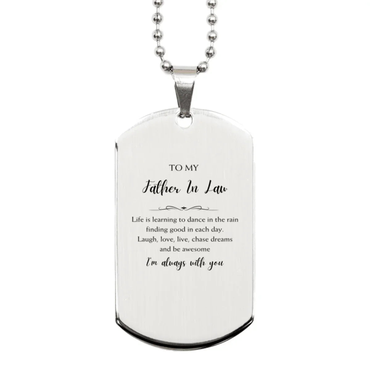 Father In Law Silver Dog Tag Necklace Christmas Birthday Gifts Life is learning to dance in the rain