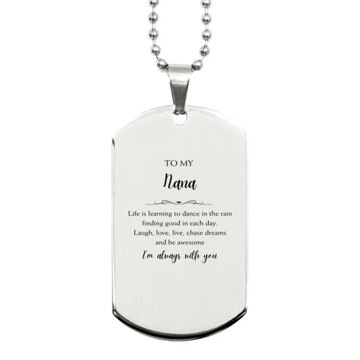 Nana Silver Dog Tag Necklace Christmas Birthday Gifts Life is learning to dance in the rain