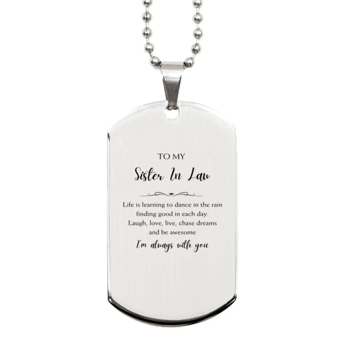 Sister In Law Silver Dog Tag Necklace Birthday Gifts Life is learning to dance in the rain