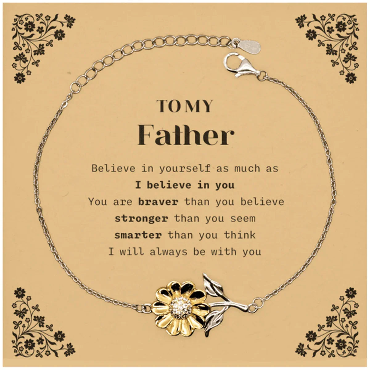 Father Sunflower Bracelet Gifts, To My Father You are braver than you believe, stronger than you seem, Inspirational Gifts For Father Card, Birthday, Christmas Gifts For Father Men Women
