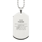 Cousin Silver Dog Tag Gifts, To My Cousin You are braver than you believe, stronger than you seem, Inspirational Gifts For Cousin Engraved, Birthday, Christmas Gifts For Cousin Men Women