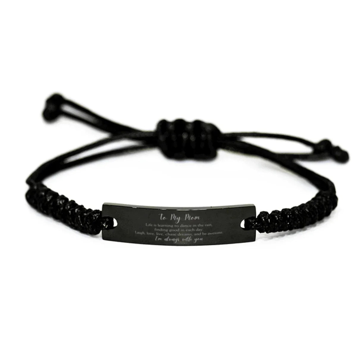 Mom Black Rope Bracelet Life is Learning to Dance in the Rain - Birthday, Christmas Holiday Gifts