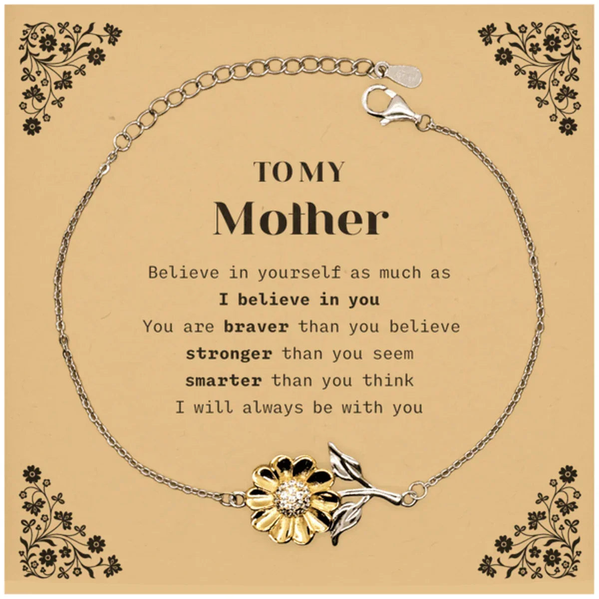 Mother Sunflower Bracelet Gifts, To My Mother You are braver than you believe, stronger than you seem, Inspirational Gifts For Mother Card, Birthday, Christmas Gifts For Mother Men Women