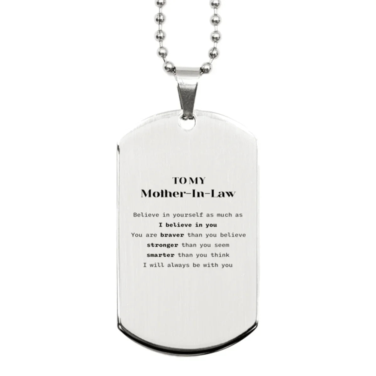 Mother-In-Law Silver Dog Tag Gifts, To My Mother-In-Law You are braver than you believe, stronger than you seem, Inspirational Gifts For Mother-In-Law Engraved, Birthday, Christmas Gifts For Mother-In-Law Men Women