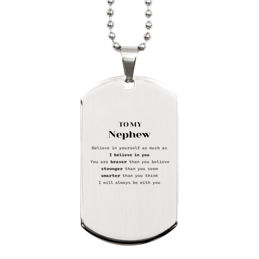 Nephew Silver Dog Tag Gifts, To My Nephew You are braver than you believe, stronger than you seem, Inspirational Gifts For Nephew Engraved, Birthday, Christmas Gifts For Nephew Men Women - Mallard Moon Gift Shop
