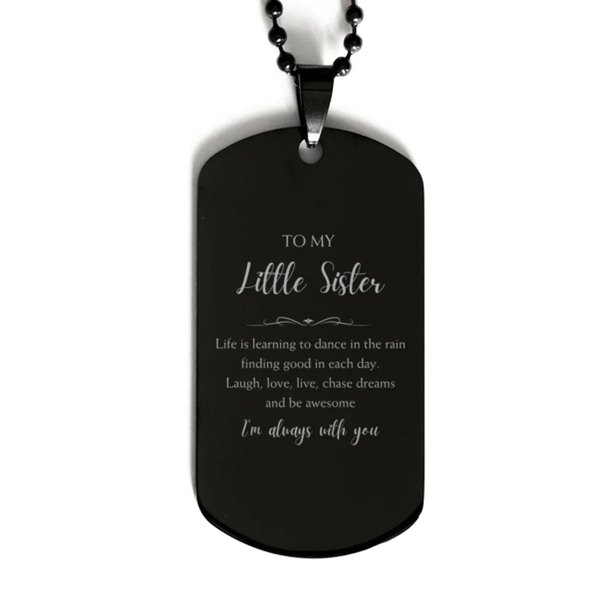 Little Sister Black Dog Tag Necklace Christmas Birthday Gifts Life is learning to dance in the rain