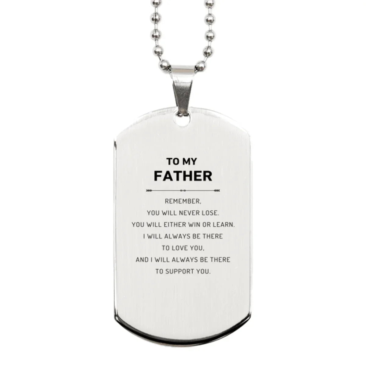 Father Gifts, To My Father Remember, you will never lose. You will either WIN or LEARN, Keepsake Silver Dog Tag For Father Engraved, Birthday Christmas Gifts Ideas For Father X-mas Gifts