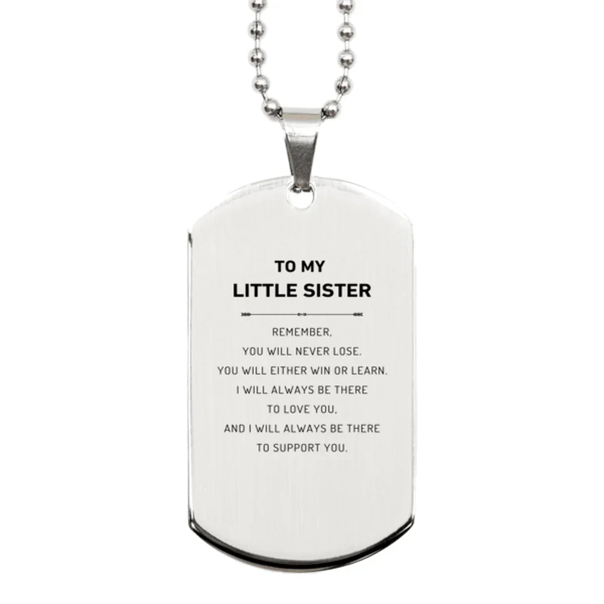 Little Sister Gifts, To My Little Sister Remember, you will never lose. You will either WIN or LEARN, Keepsake Silver Dog Tag For Little Sister Engraved, Birthday Christmas Gifts Ideas For Little Sister X-mas Gifts