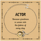Sarcastic Actor Sunflower Bracelet Gifts, Christmas Holiday Gifts for Actor Birthday Message Card, Actor: Because greatness is woven into the fabric