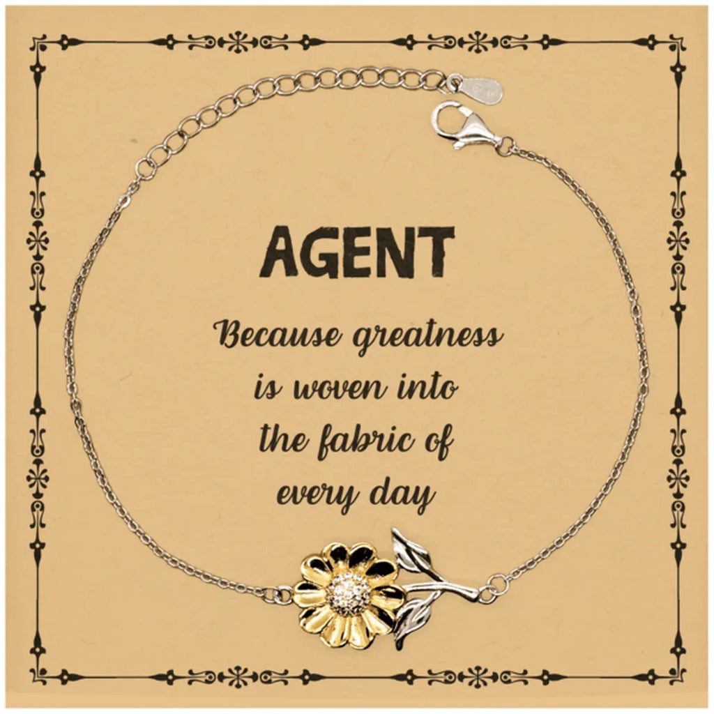 Sarcastic Agent Sunflower Bracelet Gifts, Christmas Holiday Gifts for Agent Birthday Message Card, Agent: Because greatness is woven into the fabric