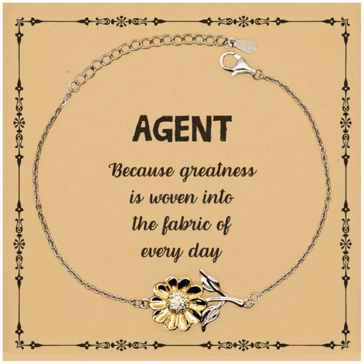 Sarcastic Agent Sunflower Bracelet Gifts, Christmas Holiday Gifts for Agent Birthday Message Card, Agent: Because greatness is woven into the fabric