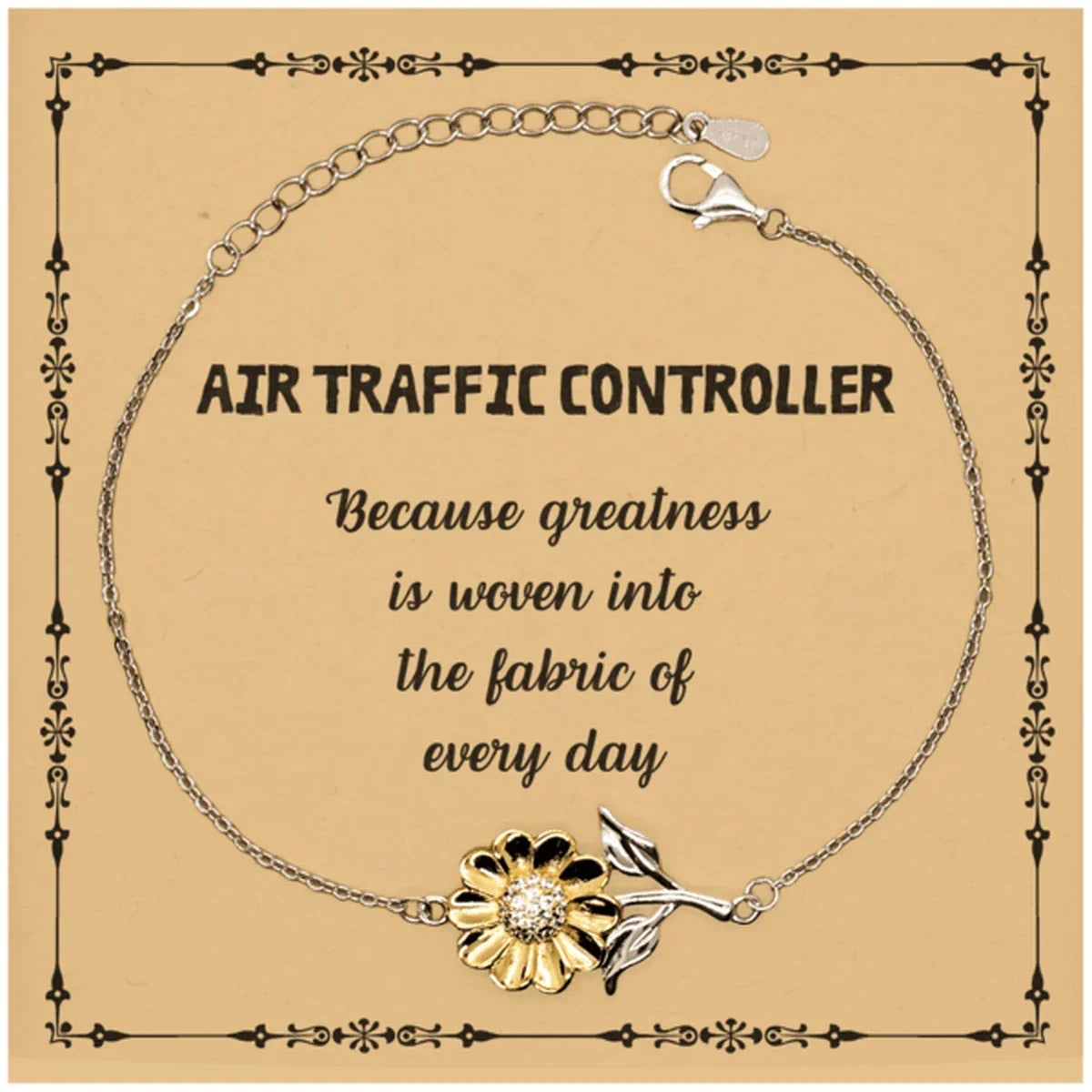 Sarcastic Air Traffic Controller Sunflower Bracelet Gifts, Christmas Holiday Gifts for Air Traffic Controller Birthday Message Card, Air Traffic Controller: Because greatness is woven into the fabric
