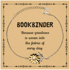 Sarcastic Bookbinder Sunflower Bracelet Gifts, Christmas Holiday Gifts for Bookbinder Birthday Message Card, Bookbinder: Because greatness is woven into the fabric