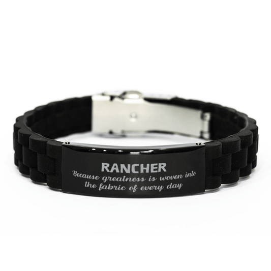 Sarcastic Rancher Black Glidelock Clasp Bracelet Gifts, Christmas Holiday Gifts for Rancher Birthday, Rancher: Because greatness is woven into the fabric of every day, Coworkers, Friends - Mallard Moon Gift Shop