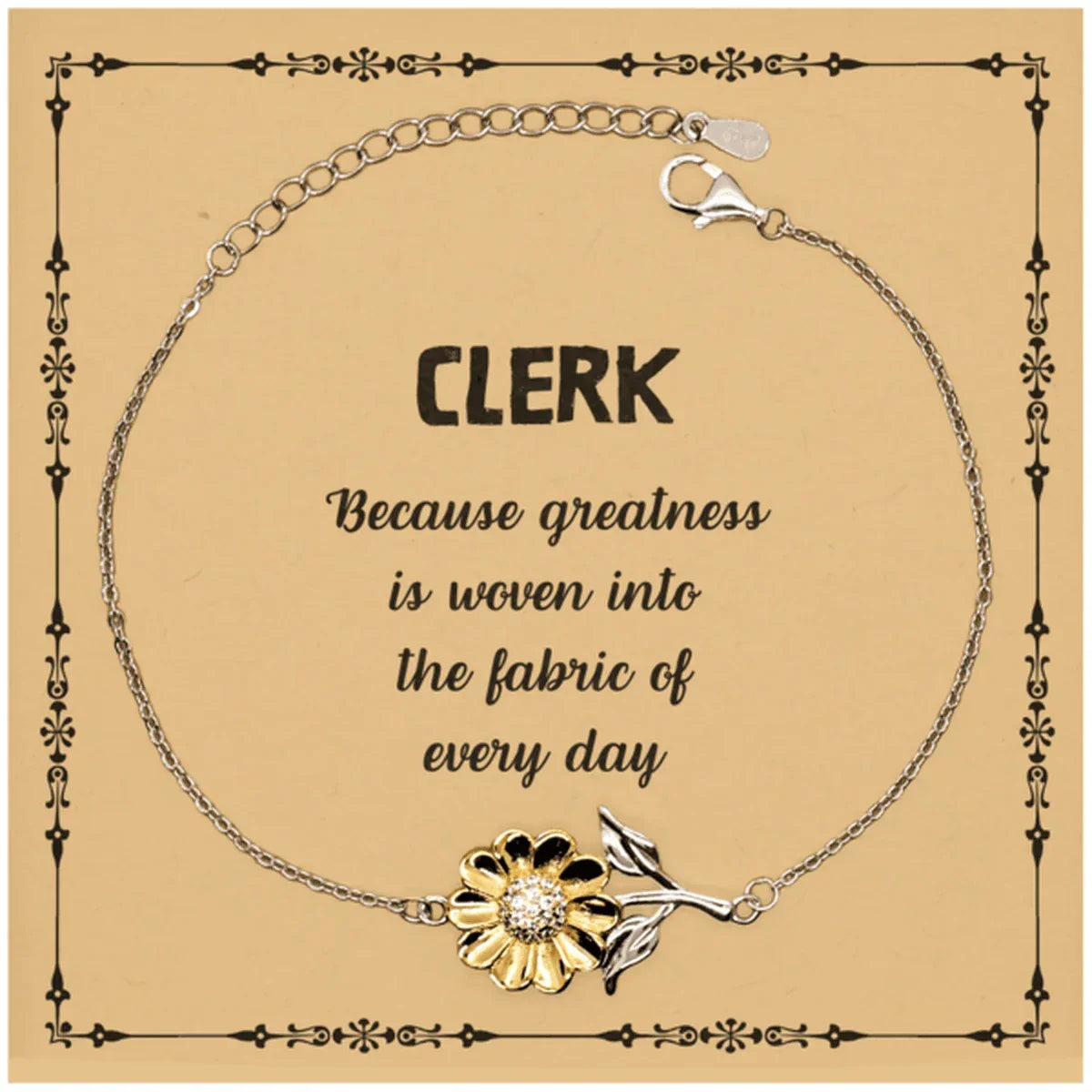 Sarcastic Clerk Sunflower Bracelet Gifts, Christmas Holiday Gifts for Clerk Birthday Message Card, Clerk: Because greatness is woven into the fabric
