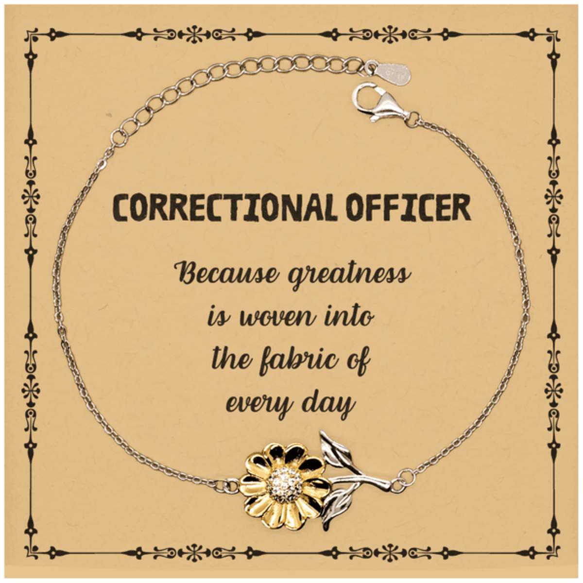 Sarcastic Correctional Officer Sunflower Bracelet Gifts, Christmas Holiday Gifts for Correctional Officer Birthday Message Card, Correctional Officer: Because greatness is woven into the fabric of every day, Coworkers, Friends - Mallard Moon Gift Shop