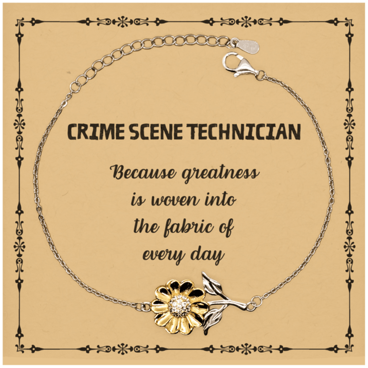 Sarcastic Crime Scene Technician Sunflower Bracelet Gifts, Christmas Holiday Gifts for Crime Scene Technician Birthday Message Card, Crime Scene Technician: Because greatness is woven into the fabric of every day, Coworkers, Friends - Mallard Moon Gift Shop