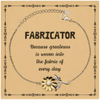 Sarcastic Fabricator Sunflower Bracelet Gifts, Christmas Holiday Gifts for Fabricator Birthday Message Card, Fabricator: Because greatness is woven into the fabric
