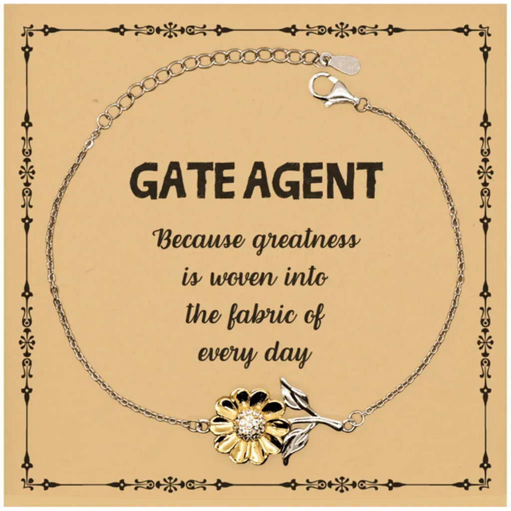 Sarcastic Gate Agent Sunflower Bracelet Gifts, Christmas Holiday Gifts for Gate Agent Birthday Message Card, Gate Agent: Because greatness is woven into the fabric