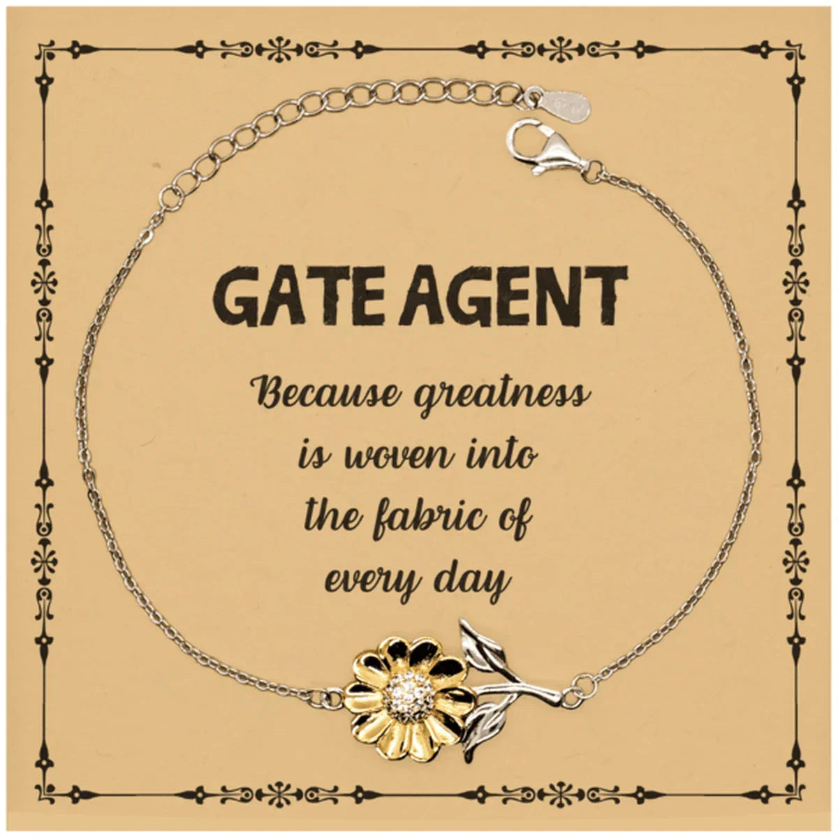 Sarcastic Gate Agent Sunflower Bracelet Gifts, Christmas Holiday Gifts for Gate Agent Birthday Message Card, Gate Agent: Because greatness is woven into the fabric