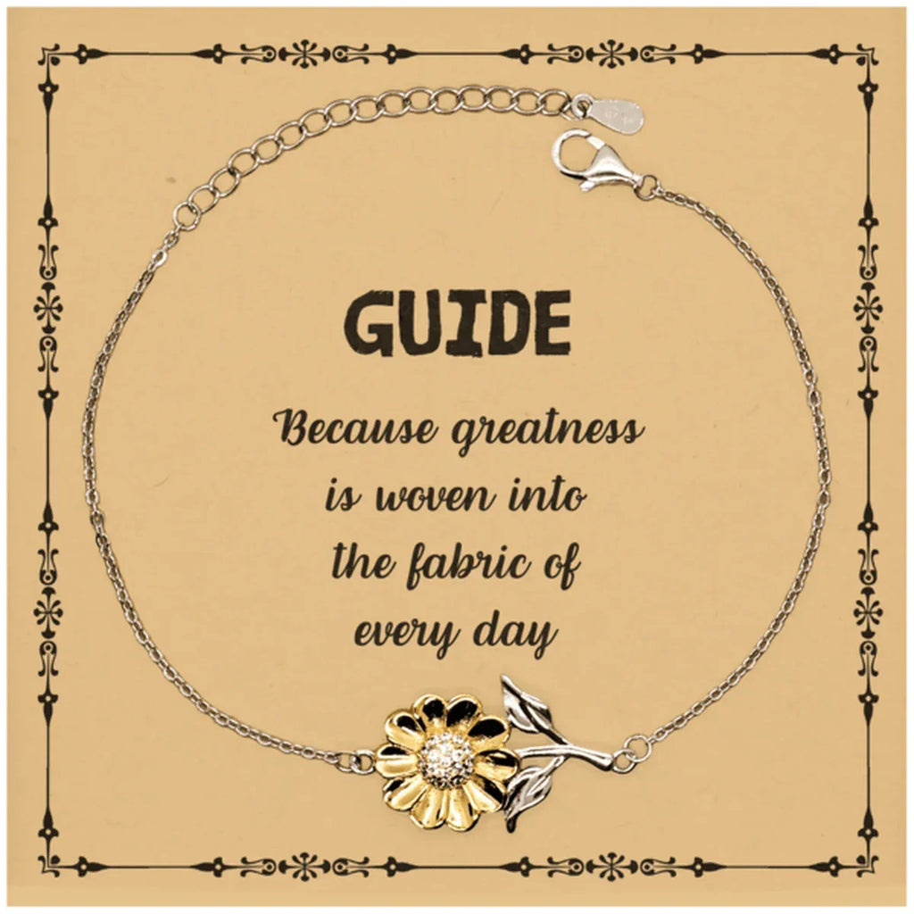 Sarcastic Guide Sunflower Bracelet Gifts, Christmas Holiday Gifts for Guide Birthday Message Card, Guide: Because greatness is woven into the fabric