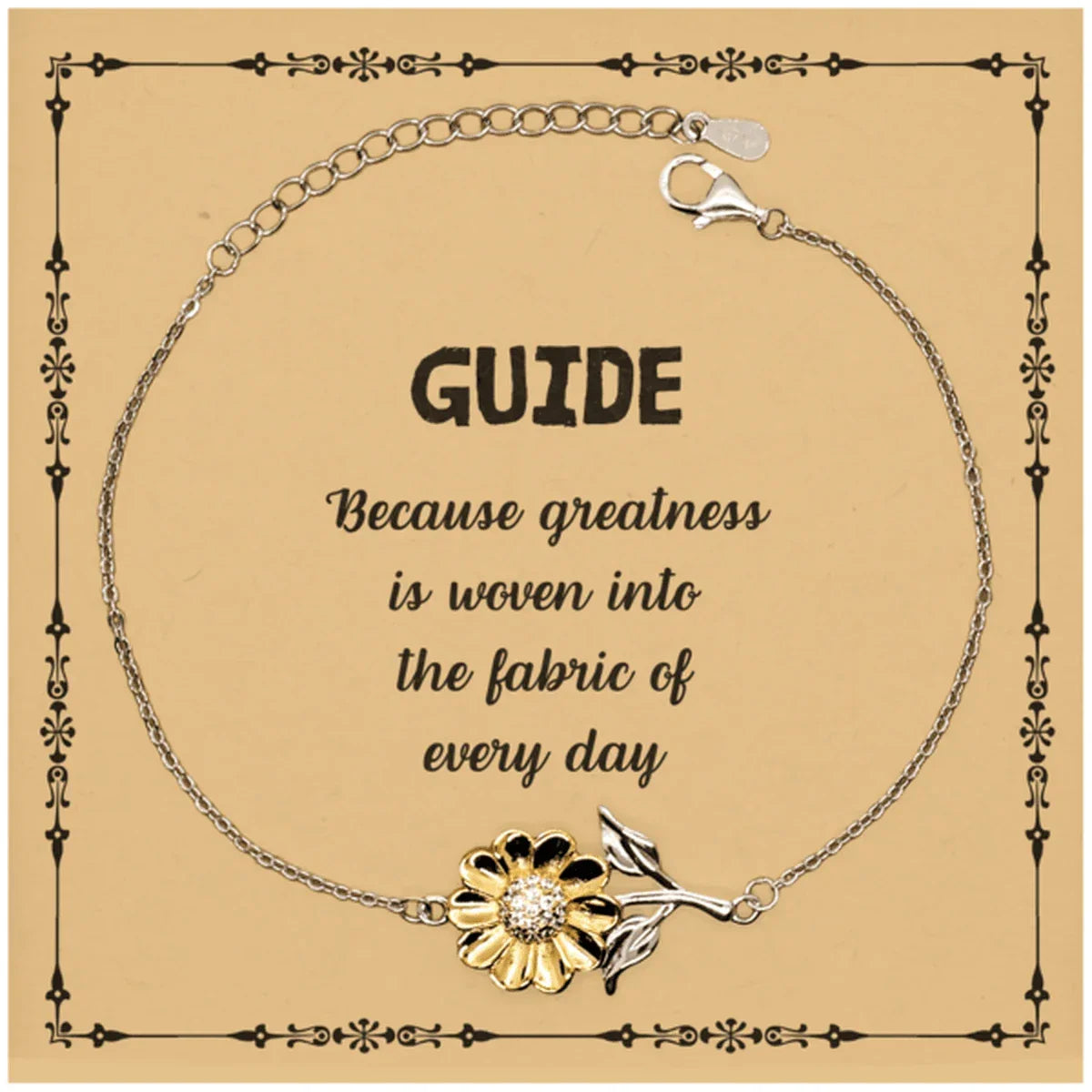 Sarcastic Guide Sunflower Bracelet Gifts, Christmas Holiday Gifts for Guide Birthday Message Card, Guide: Because greatness is woven into the fabric