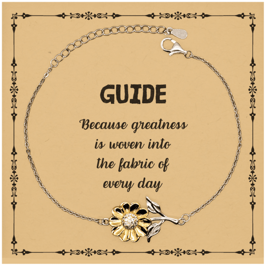 Sarcastic Guide Sunflower Bracelet Gifts, Christmas Holiday Gifts for Guide Birthday Message Card, Guide: Because greatness is woven into the fabric of every day, Coworkers, Friends - Mallard Moon Gift Shop